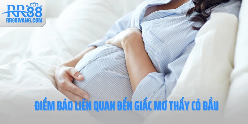 Điềm báo liên quan đến giấc mơ thấy có bầu