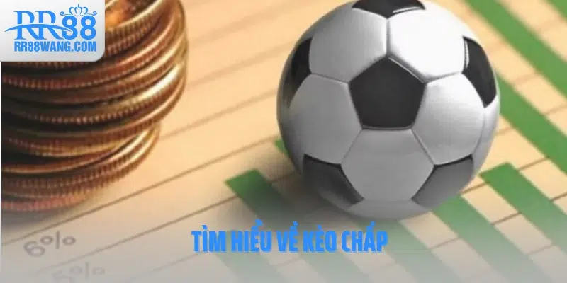 Tìm hiểu về kèo chấp